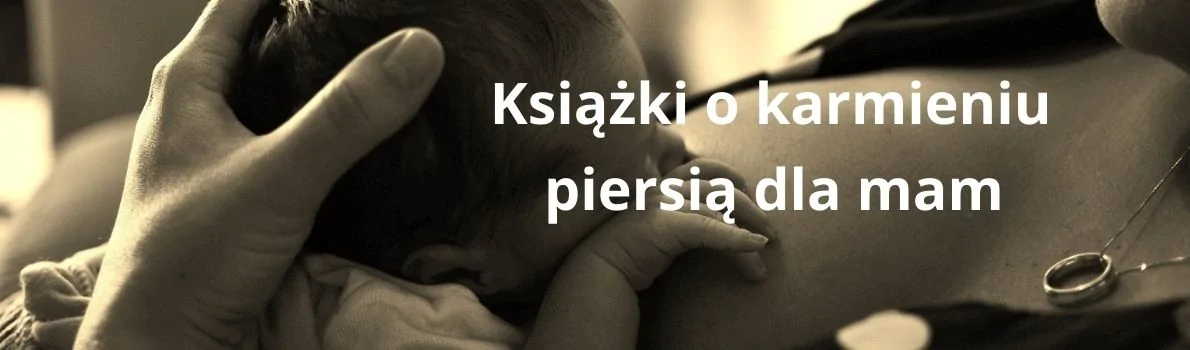 Książki o karmieniu piersią dla mam
