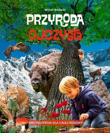 Przyroda ojczysta. Encyklopedia dla całej rodziny