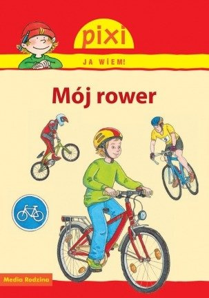 Pixi Ja wiem! Mój rower