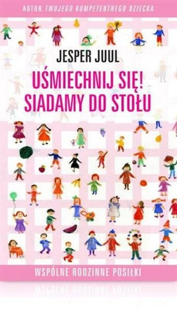 Uśmiechnij się! Siadamy do stołu, Jesper Juul