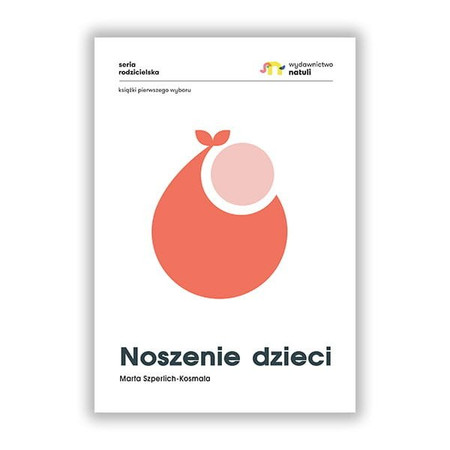 Noszenie dzieci Marta Szperlich-Kosmala wyd. Natuli