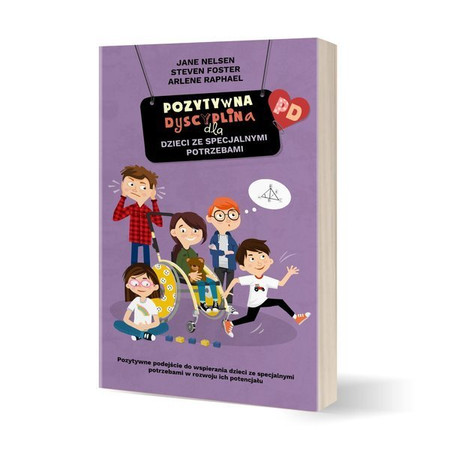 Pozytywna Dyscyplina dla dzieci ze specjalnymi potrzebami - Jane Nelsen i in.