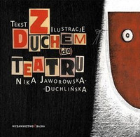 Z Duchem (do) Teatru wyd. Bajka