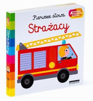 Książeczka Akademia mądrego dziecka. Pierwsze słowa. Strażacy