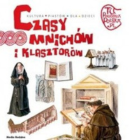 Tu powstała Polska. Czasy mnichów i klasztorów