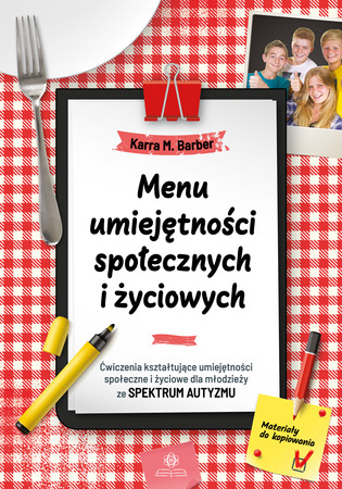 Menu umiejętności społecznych i życiowych Ćwiczenia kształtujące umiejętności społeczne i życiowe dla młodzieży ze spektrum autyzmu