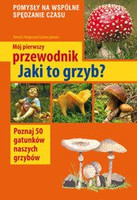 Mój pierwszy przewodnik. Jaki to grzyb?