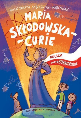 Polscy Superbohaterowie: Maria Skłodowska - Curie