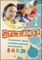 Syczanki Opowiadania i zabawy utrwalające poprawną wymowę głosek s, z, c, dz