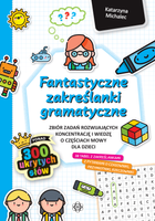 Fantastyczne zakreślanki gramatyczne zbiór zadań rozwijających koncentrację i wiedzę o częściach mowy dla dzieci