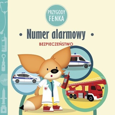 Przygody Fenka - Numer alarmowy BEZPIECZEŃSTWO