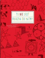 To nie jest książka do matmy. Rysunkowe wyzwania dla bystrzaków