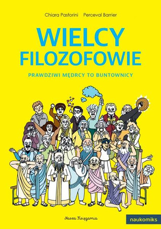 NAUKOMIKS Wielcy filozofowie. Prawdziwi mędrcy to buntownicy