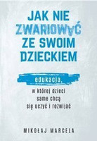 Jak nie zwariować ze swoim dzieckiem Mikołaj Marcela