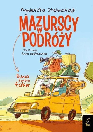 Mazurscy w podróży. Tom 1. Bunia kontra fakir
