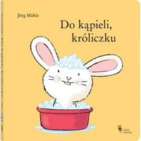 Do kąpieli króliczku Wydawnictwo Dwie Siostry