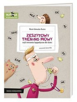 Zeszytowy trening mowy, czyli ćwiczenia logopedyczne dla dzieci