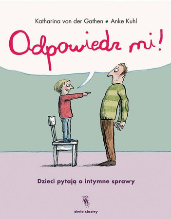 Odpowiedz mi! Dzieci pytają o intymne sprawy wyd. Dwie Siostry