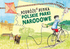 Podróże Benka. Polskie Parki Narodowe