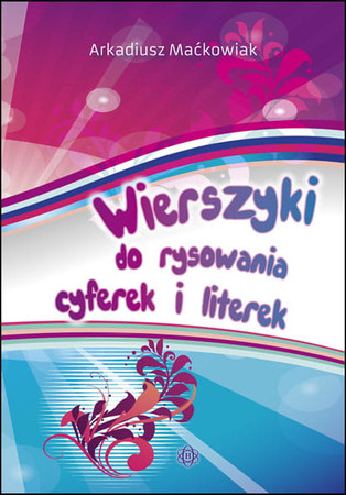 Wierszyki do rysowania cyferek i literek