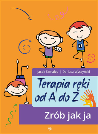 Terapia ręki od A do Z 1 Zrób jak ja