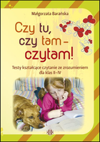 Czy tu czy tam czytam Testy kształcące czytanie ze zrozumieniem dla klas II–IV
