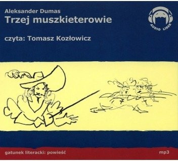 Trzej muszkieterowie 1CD Aleksander Dumas czyta Tomasz Kozłowicz