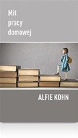 Mit pracy domowej, Alfie Kohn. Książka dla rodziców i nauczycieli
