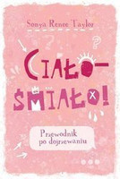 Ciało – śmiało! Przewodnik po dojrzewaniu