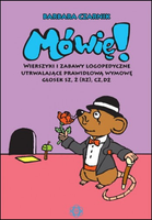 Mówię! Wierszyki i zabawy logopedyczne utrwalające prawidłową wymowę głosek sz, ż (rz), cz, dż