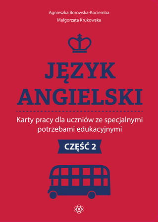 Język angielski Karty pracy dla uczniów ze specjalnymi potrzebami edukacyjnymi Część 2