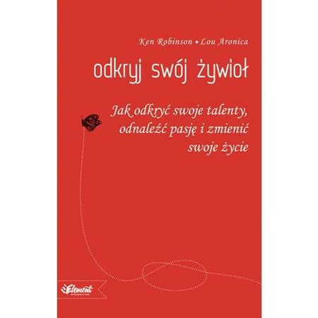 Ken Robinson - Odkryj swój Żywioł - Element