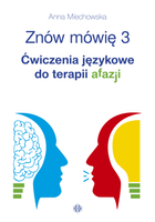 Znów mówię 3 Ćwiczenia językowe do terapii afazji