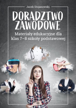 Doradztwo zawodowe Materiały edukacyjne dla klas 7-8 szkoły podstawowej