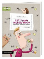 Zeszytowy trening mowy, czyli ćwiczenia logopedyczne dla dzieci