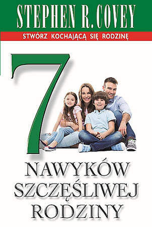 7 nawyków szczęśliwej rodziny Stephen R. Covey