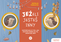 Jeżeli jesteś inny Historyjka o tym, jak kochać siebie za to, jakim się jest