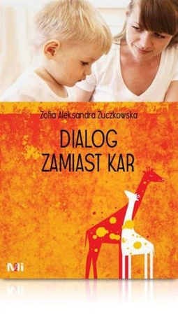 Dialog zamiast kar, Zofia Żuczkowska Wychowanie według NVC