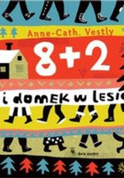8+2 i Domek w lesie Wydawnictwo Dwie Siostry