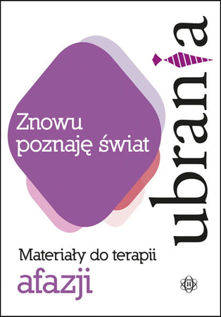 Znowu poznaję świat. Ubrania materiały do terapii afazji