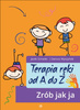 Terapia ręki od A do Z 1 Zrób jak ja