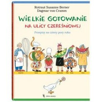 Wielkie gotowanie na ulicy Czereśniowej Wydawnictwo Dwie Siostry