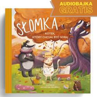 Słomka - kotek, który chciał być sobą wyd. Parasolka gratis audiobajka