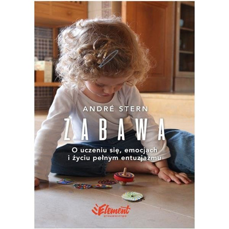 Andre Stern – Zabawa – o zaufaniu i szacunku – Element