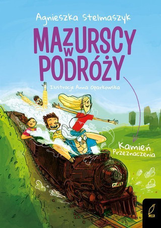Mazurscy w podróży. Tom 3. Kamień przeznaczenia