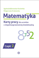 Matematyka Karty pracy dla uczniów z niepełnosprawnością intelektualną część 2