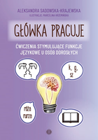 Główka pracuje Ćwiczenia stymulujące funkcje językowe u osób dorosłych.