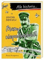 Ale historia... Mamy niepodległość!