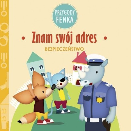 Przygody Fenka - Znam swój adres BEZPIECZEŃSTWO