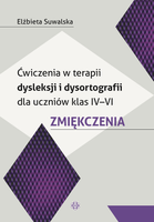 Ćwiczenia w terapii dysleksji i dysortografii dla uczniów klas IV–VI Zmiękczenia